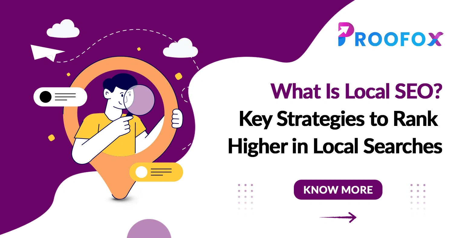 What Is Local SEO? Key Strategies to Rank Higher in Local Searches